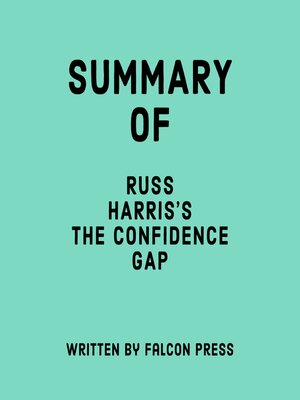 cover image of Summary of Russ Harris's the Confidence Gap